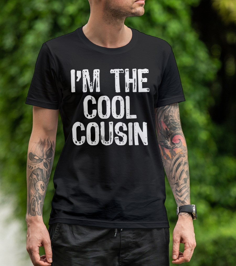 I'm The Cool Cousin T-Shirt