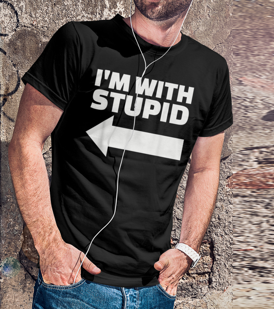 I'm With Stupid Arrow Leftward T-Shirt