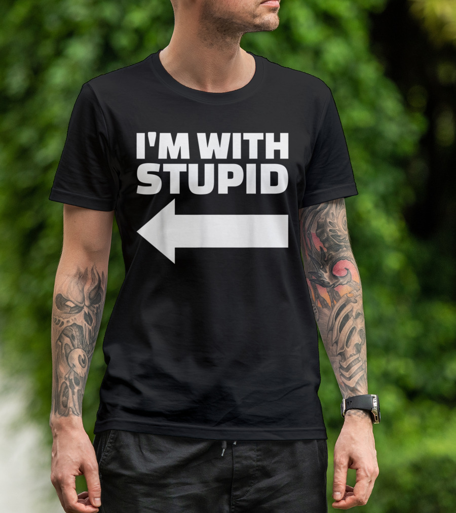 I'm With Stupid Arrow Leftward T-Shirt
