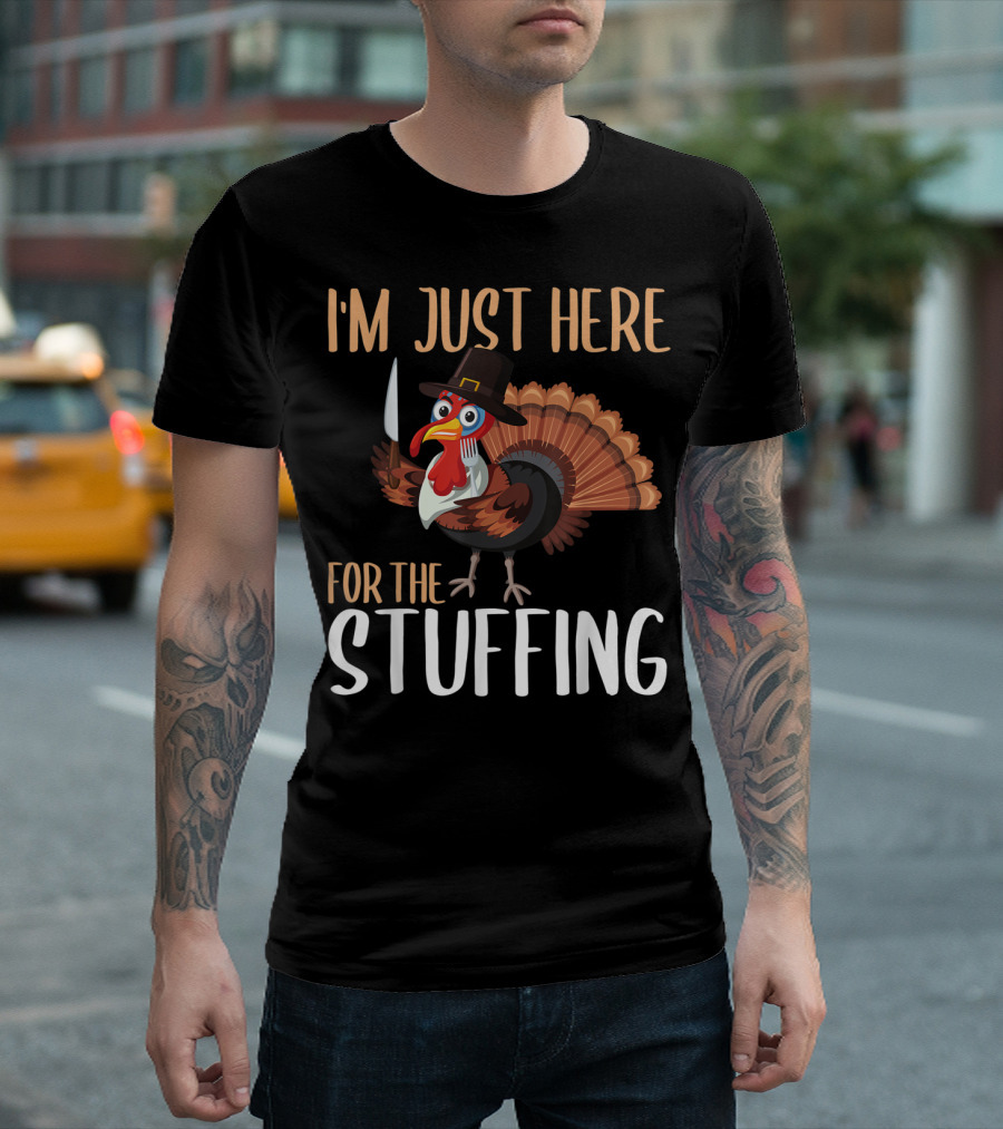 I'm Just Here for the Stuffing Turkey with Pilgrim Hat and Knife T-Shirt