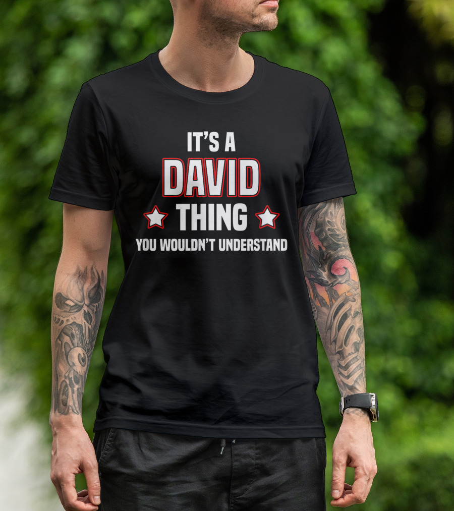 It's A David Thing You Wouldn't Understand T-Shirt