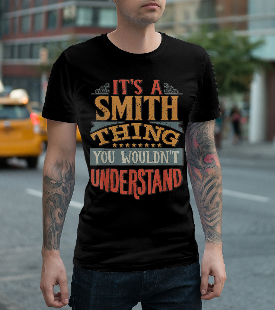 It's A Smith Thing You Wouldn't Understand T-Shirt