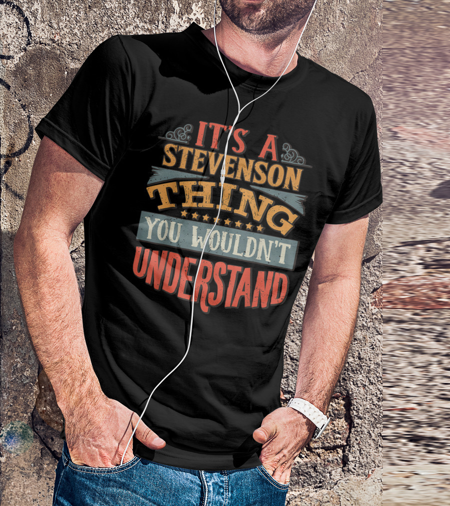 It's A Stevenson Thing You Wouldn't Understand Vintage Text T-Shirt