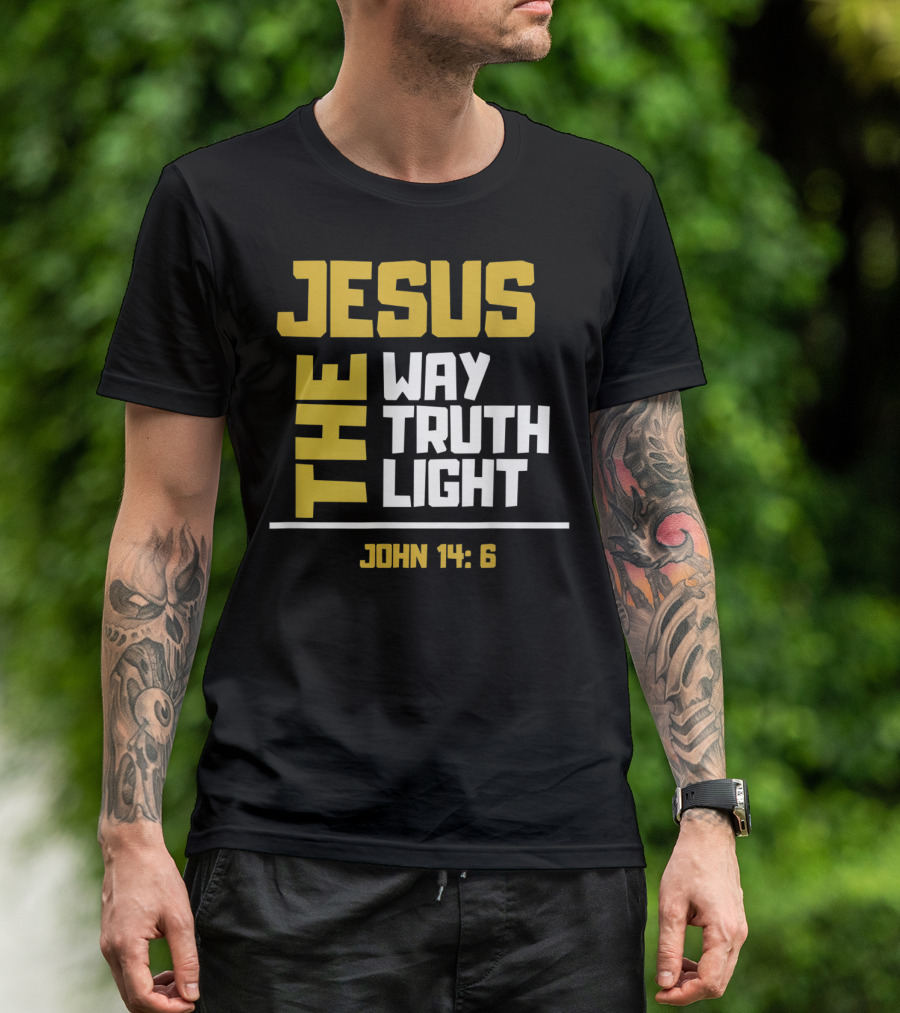 Jesus The Way Truth Light John 14:6 T-Shirt