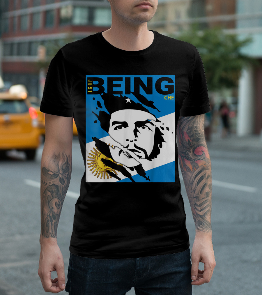 Just Being Che Guevara Argentina Flag Being Che T-Shirt