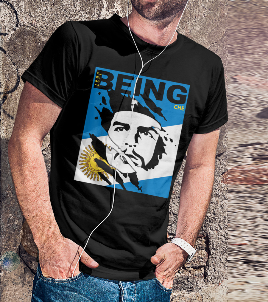 Just Being Che Guevara Argentina Flag Being Che T-Shirt