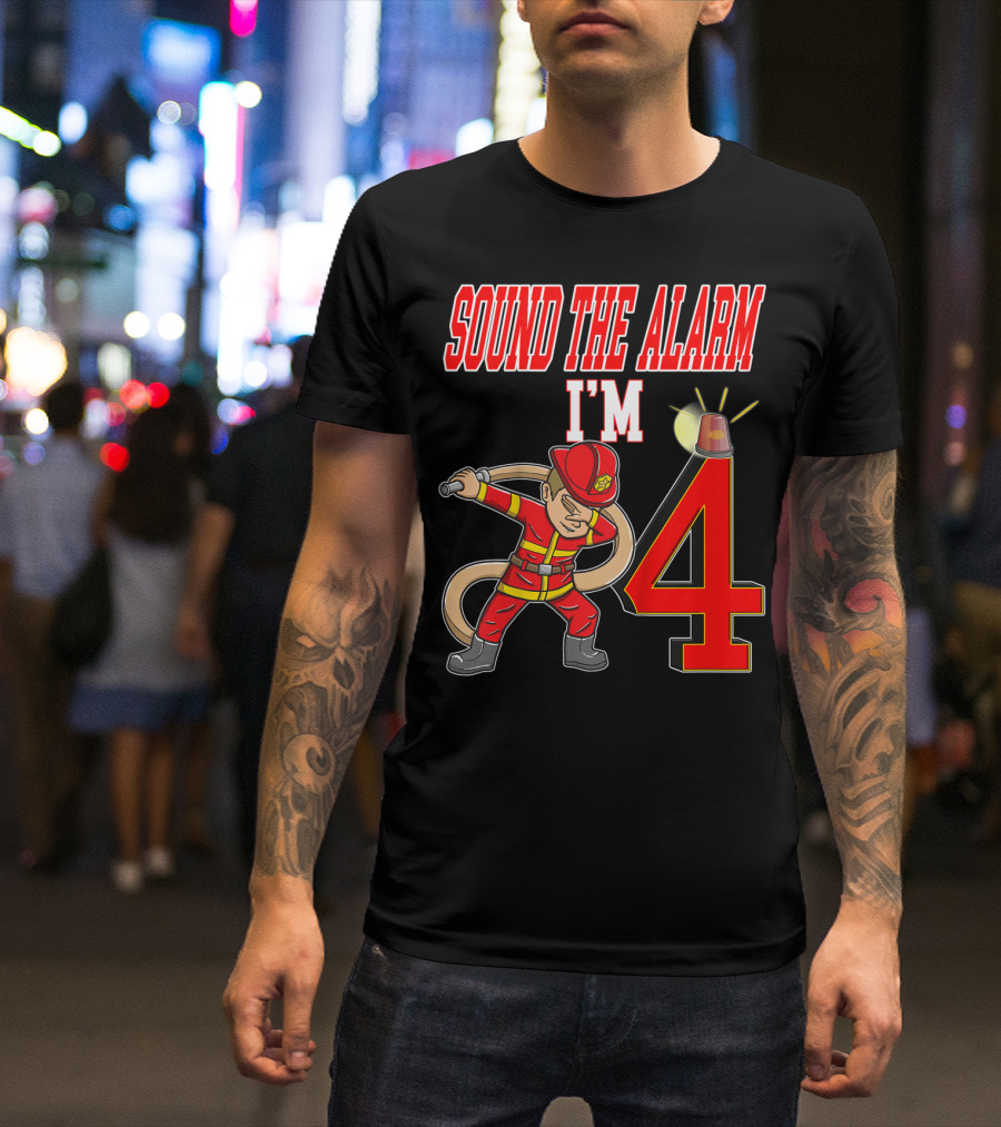 Sound The Alarm I'm 4 Firefighter Dabbing Birthday T-Shirt
