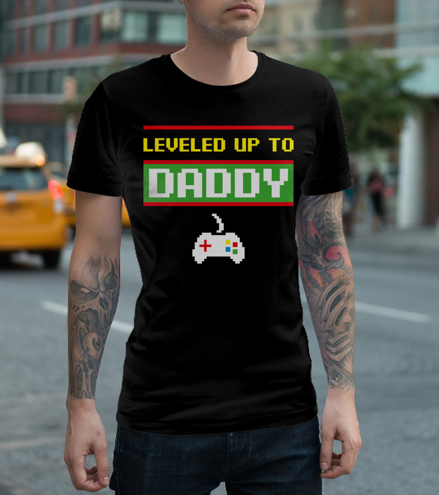 Leveled Up To Daddy Video Game Controller T-Shirt