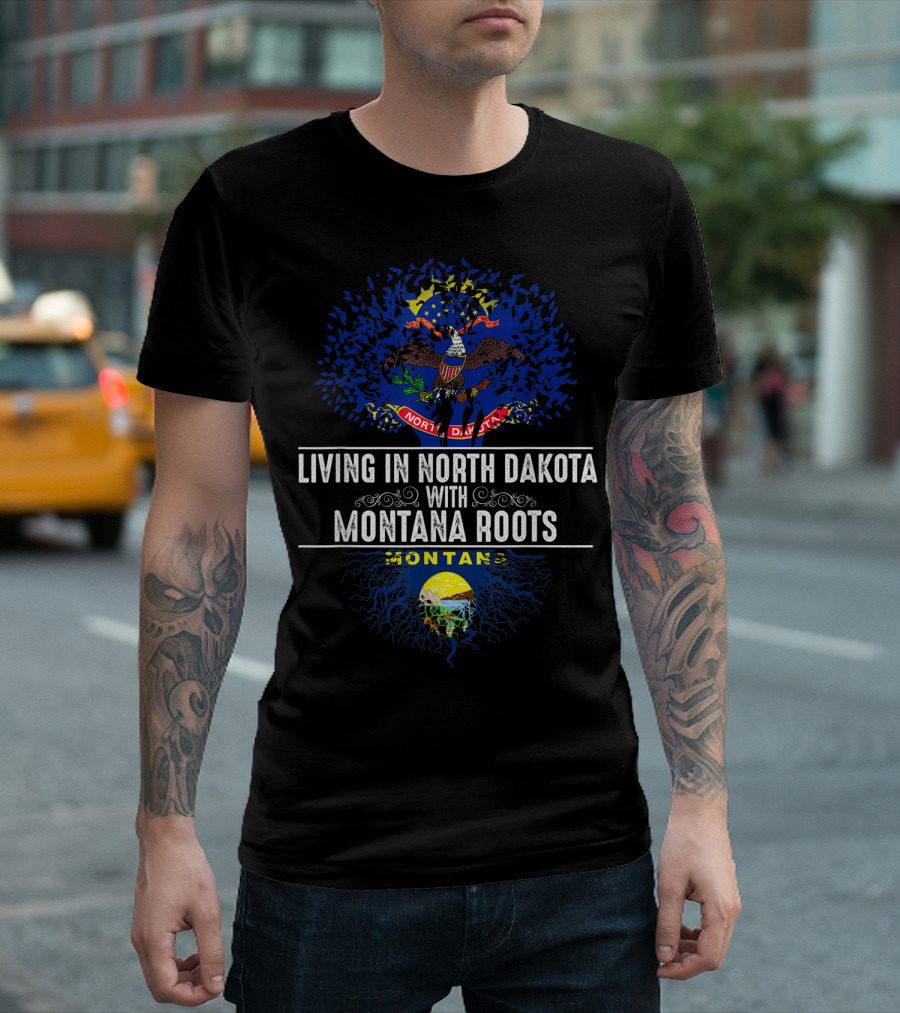 Living in North Dakota with Montana Roots Flag and Emblem T-Shirt