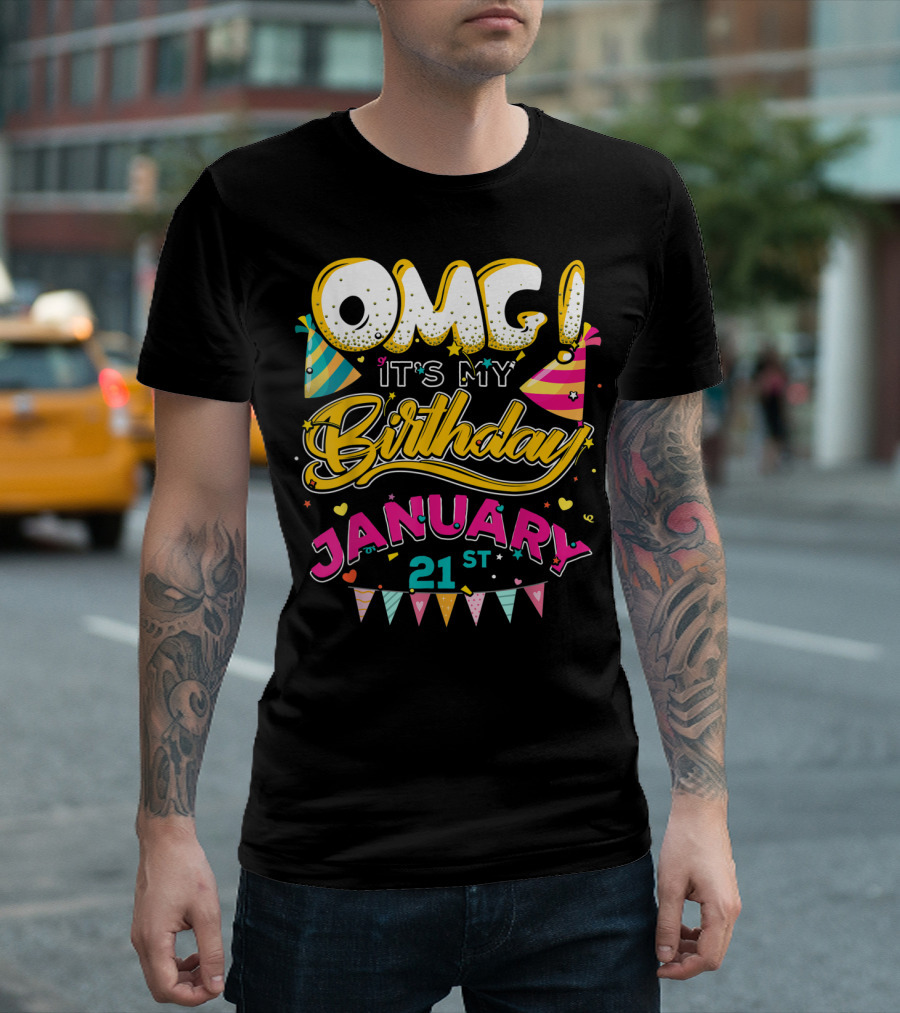 OMG It's My Birthday January 21st Party Hat T-Shirt