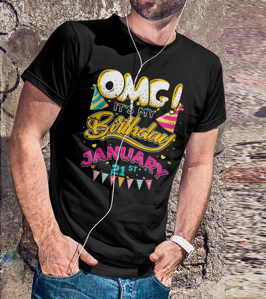 OMG It's My Birthday January 21st Party Hat T-Shirt