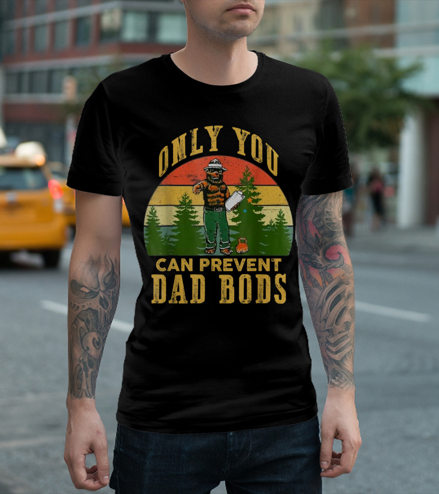 Only You Can Prevent Dad Bods Vintage Bear and Forest Scene T-Shirt