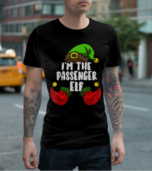 I'm The Passenger Elf Matching Family Group T-Shirt