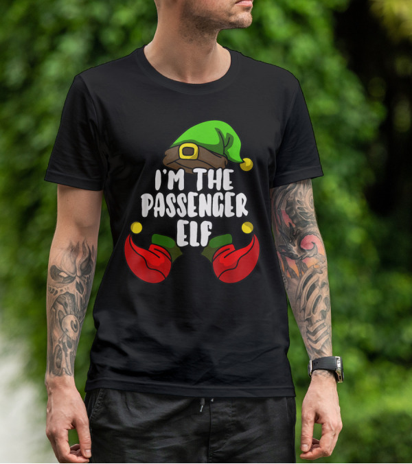I'm The Passenger Elf Matching Family Group T-Shirt