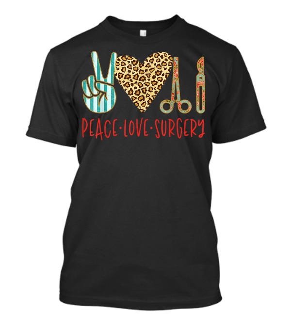 Peace Love Surgery Striped Peace Sign Leopard Heart Surgical Instruments T-Shirt