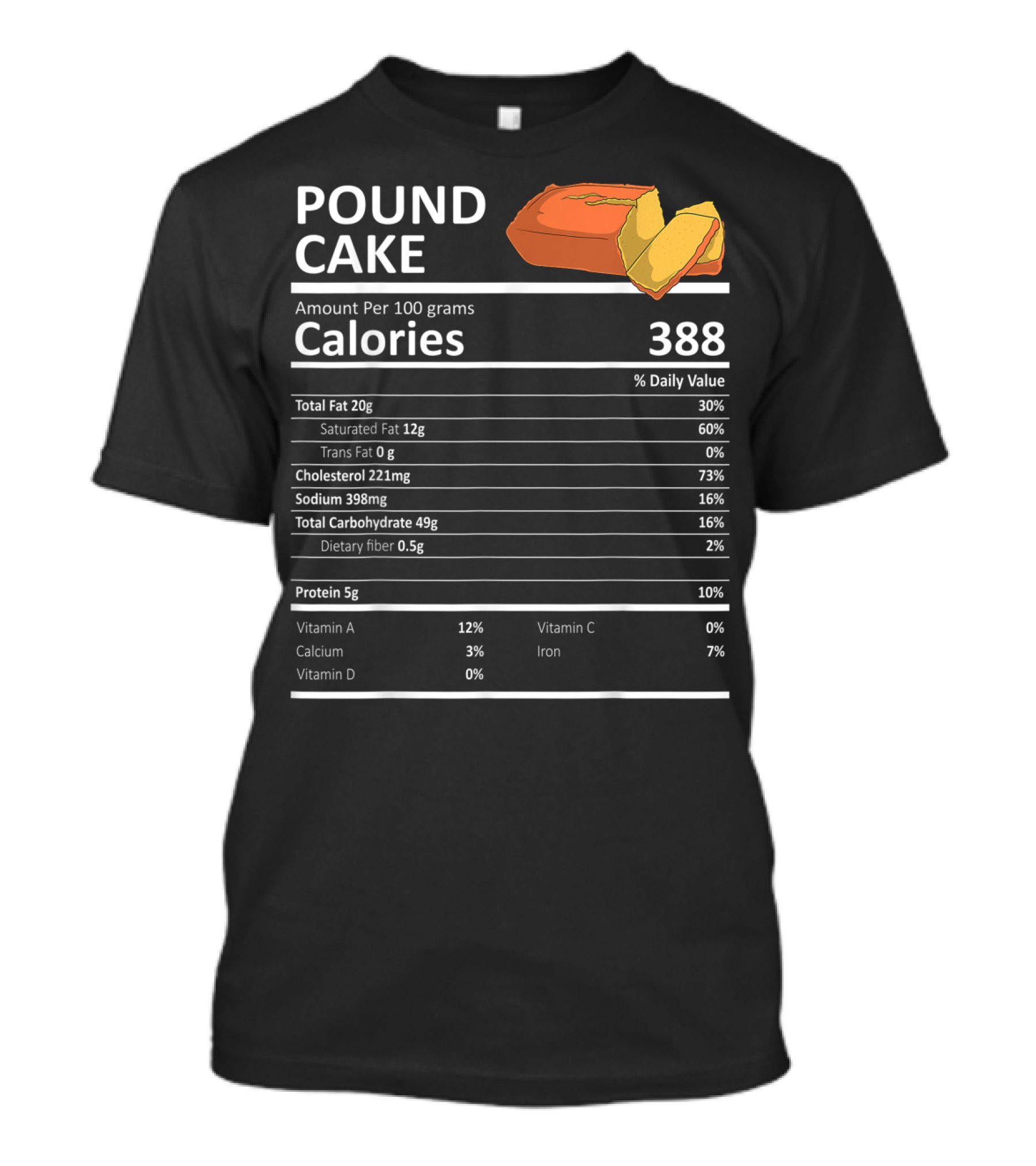 Pound Cake Calories 388 Nutritional Facts Information T-Shirt
