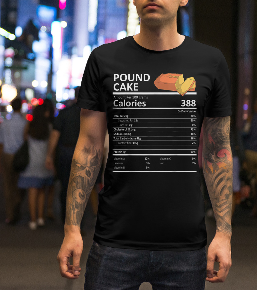 Pound Cake Calories 388 Nutritional Facts Information T-Shirt