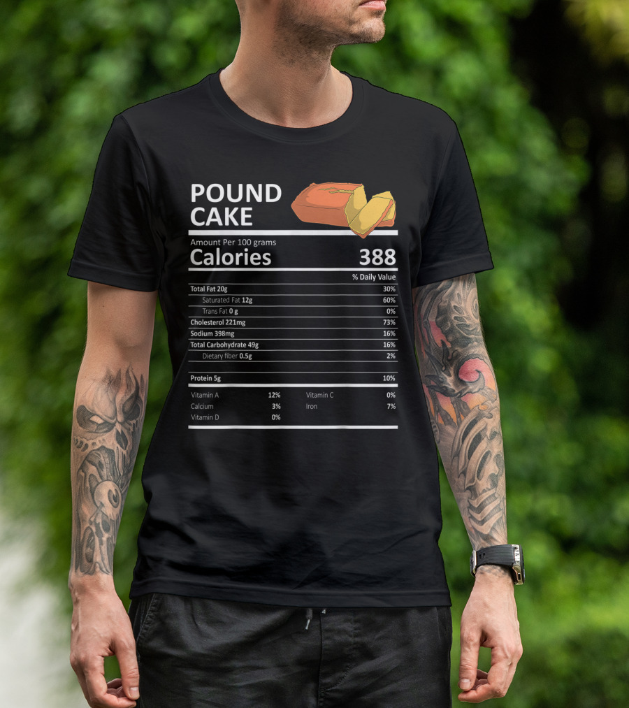 Pound Cake Calories 388 Nutritional Facts Information T-Shirt