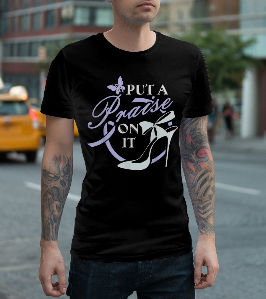 Put A Praise On It Butterfly Ribbon High Heels T-Shirt
