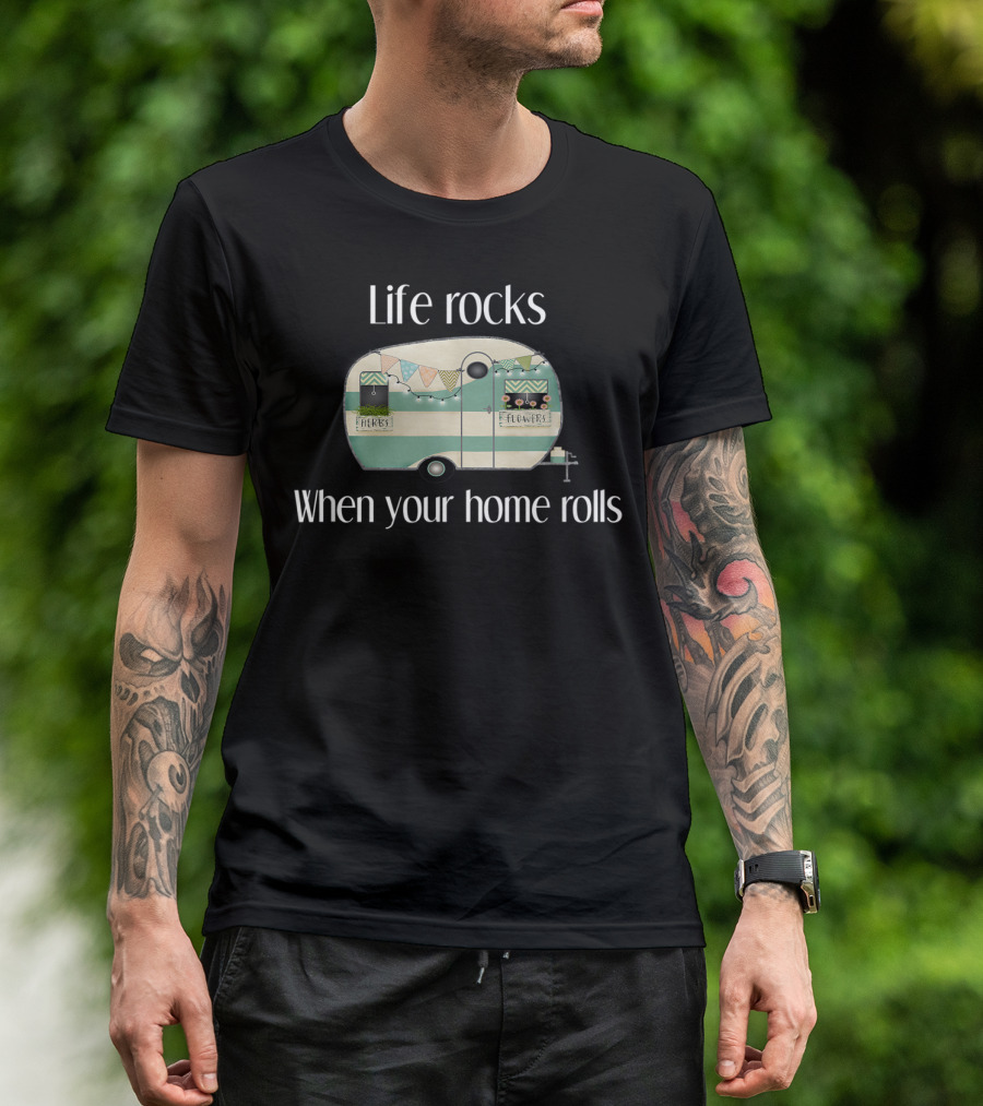 Life Rocks When Your Home Rolls Camper With Herbs And Flowers T-Shirt