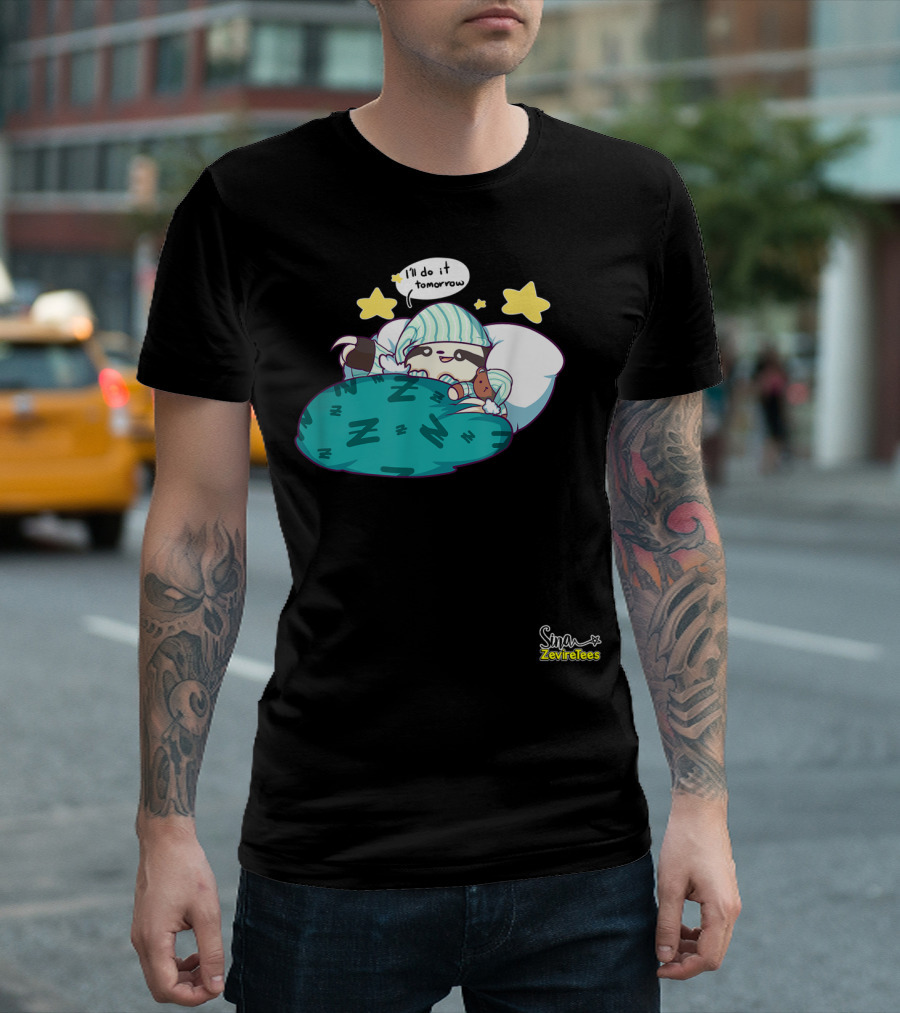 Sleepy Sloth He'll Do It Tomorrow Maybe Zeviretees Signature T-Shirt