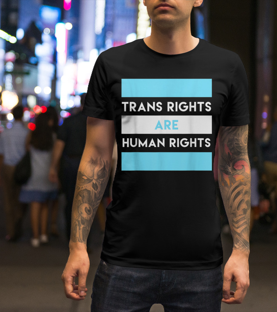 Trans Rights Are Human Rights Transgender Flag Colors T-Shirt