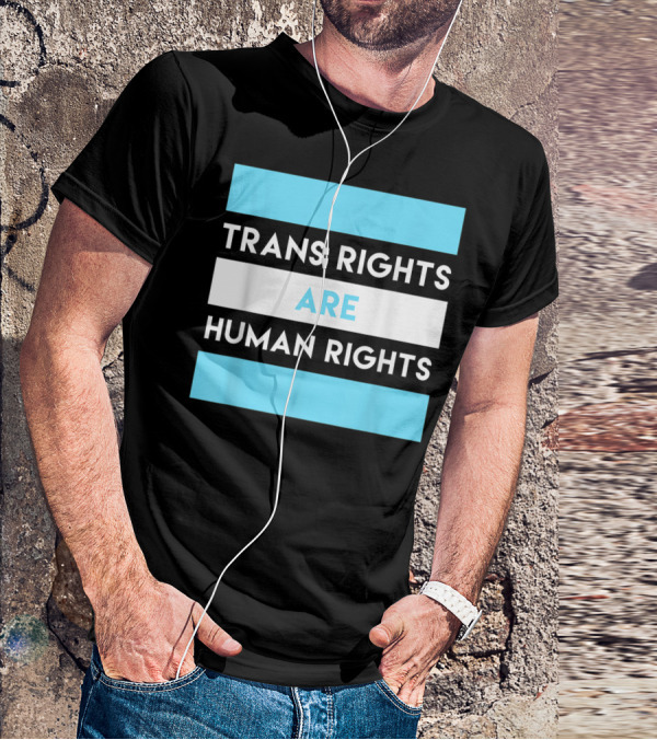 Trans Rights Are Human Rights Transgender Flag Colors T-Shirt