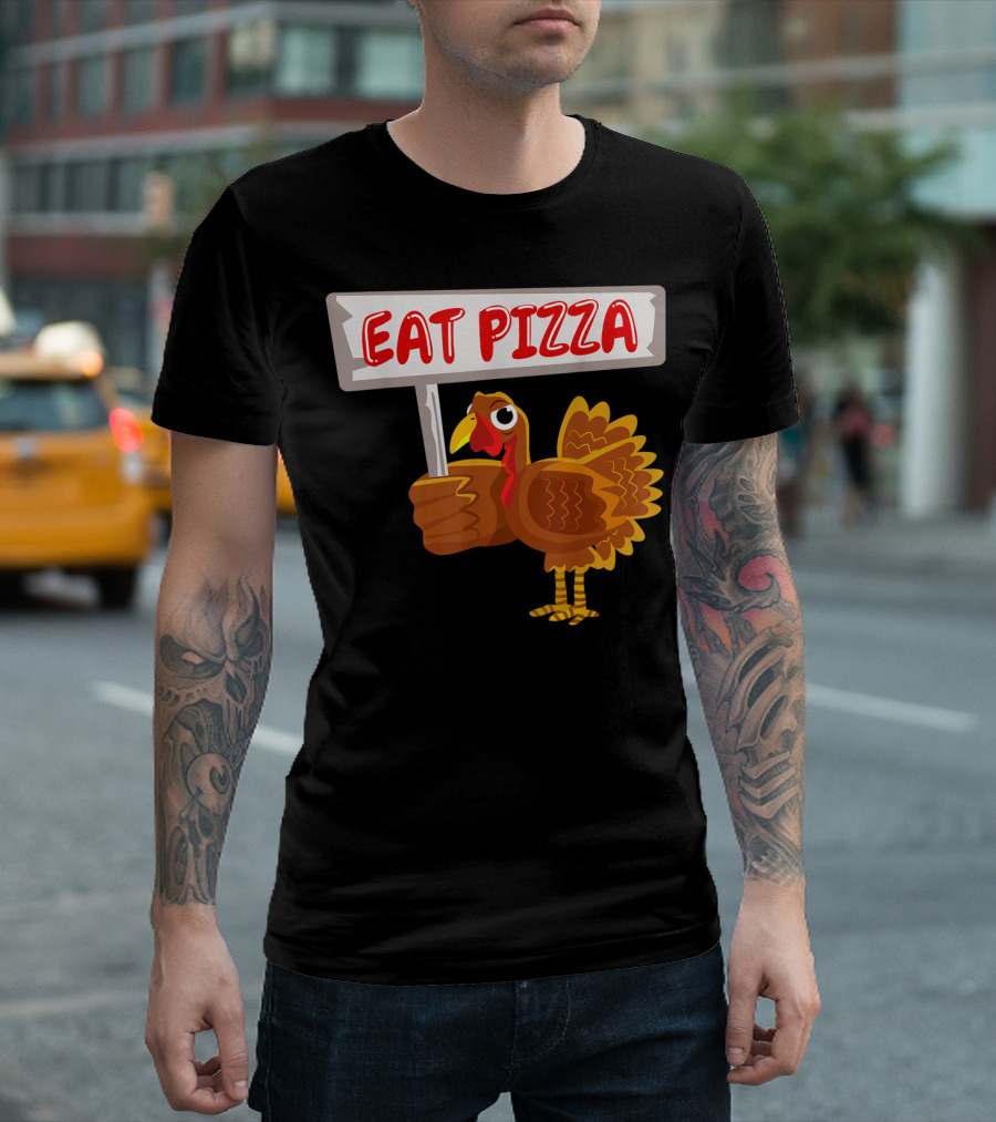 Turkey Holding Sign with Eat Pizza Message T-Shirt