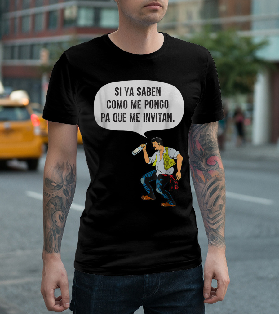 Si Ya Saben Como Me Pongo Pa Que Me Invitan Bottle Man T-Shirt