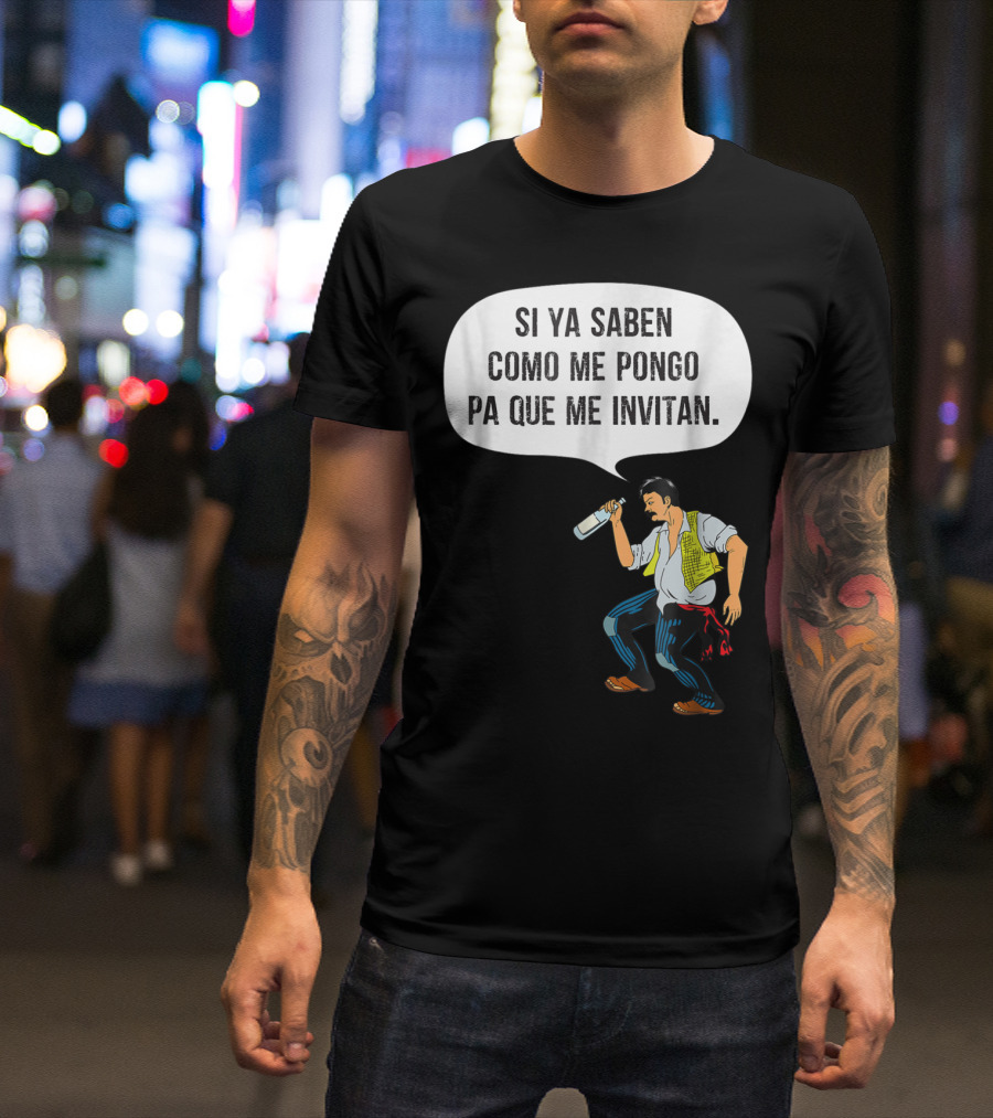 Si Ya Saben Como Me Pongo Pa Que Me Invitan Bottle Man T-Shirt