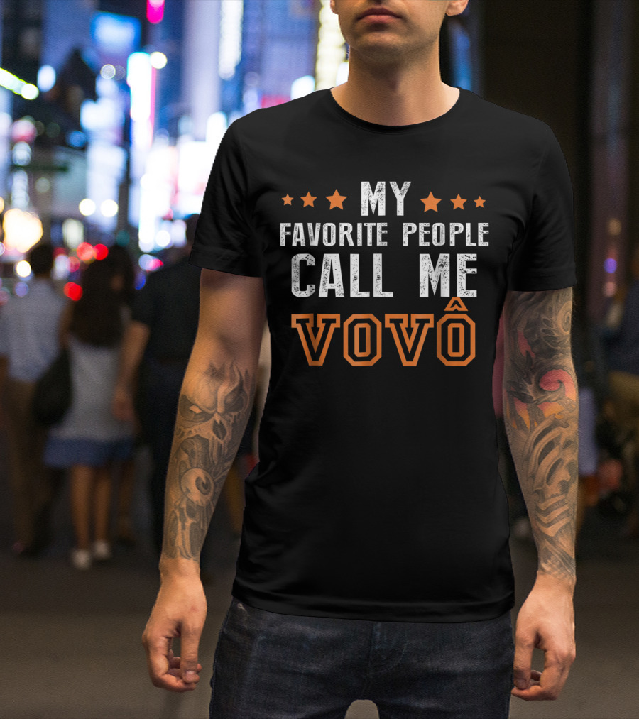 My Favorite People Call Me Vovô Father's Day Grandpa T-Shirt