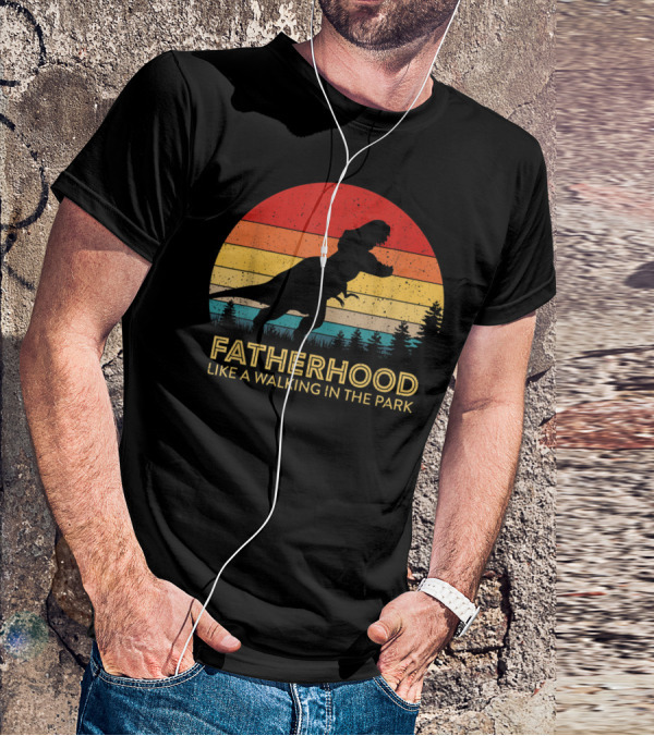 Fatherhood Like A Walking In The Park Vintage Father Retro T-Rex T-Shirt