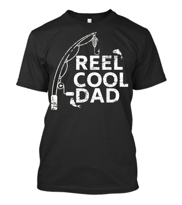 Reel Cool Dad Fishing Father's Day Papa T-Shirt