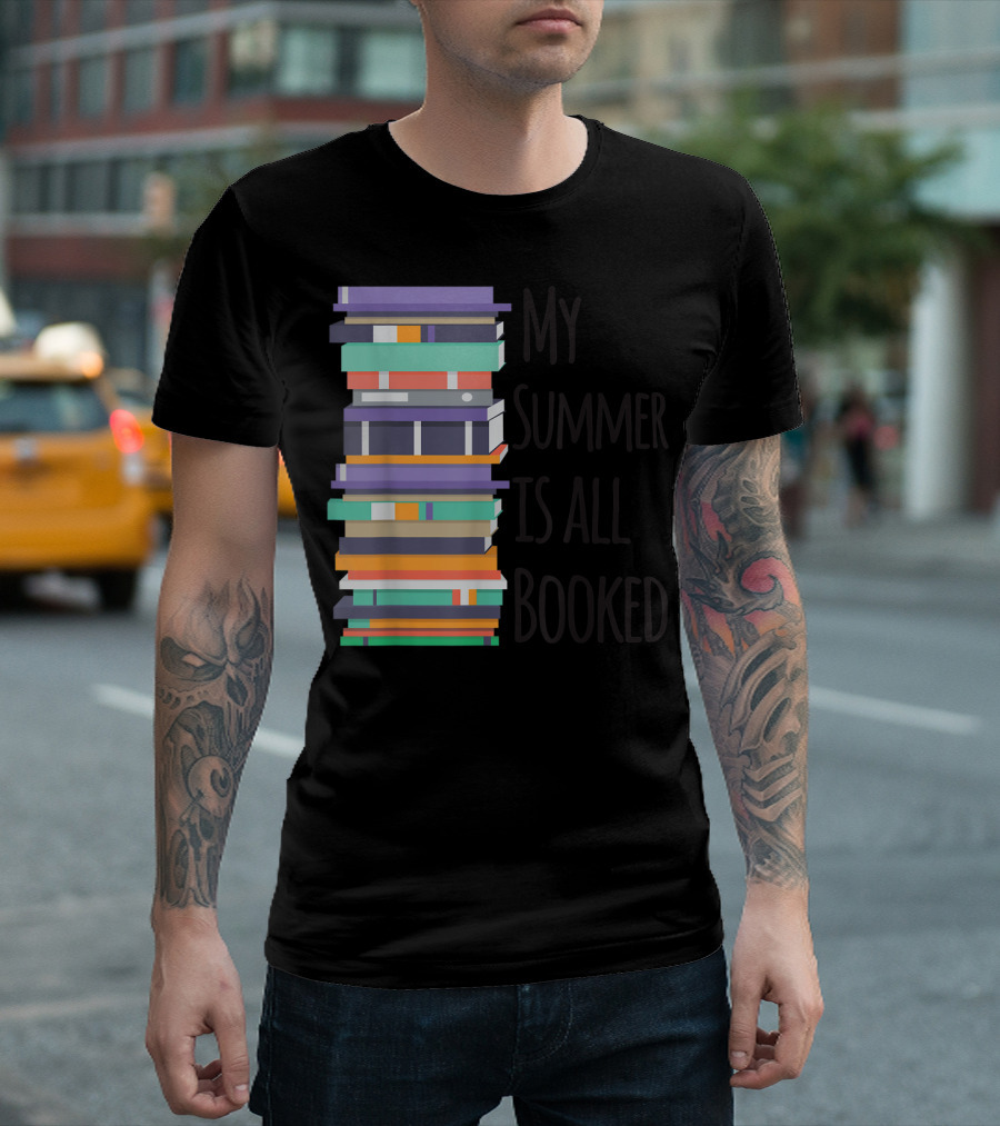My Summer Is All Booked Funny Book Lover Stack T-Shirt