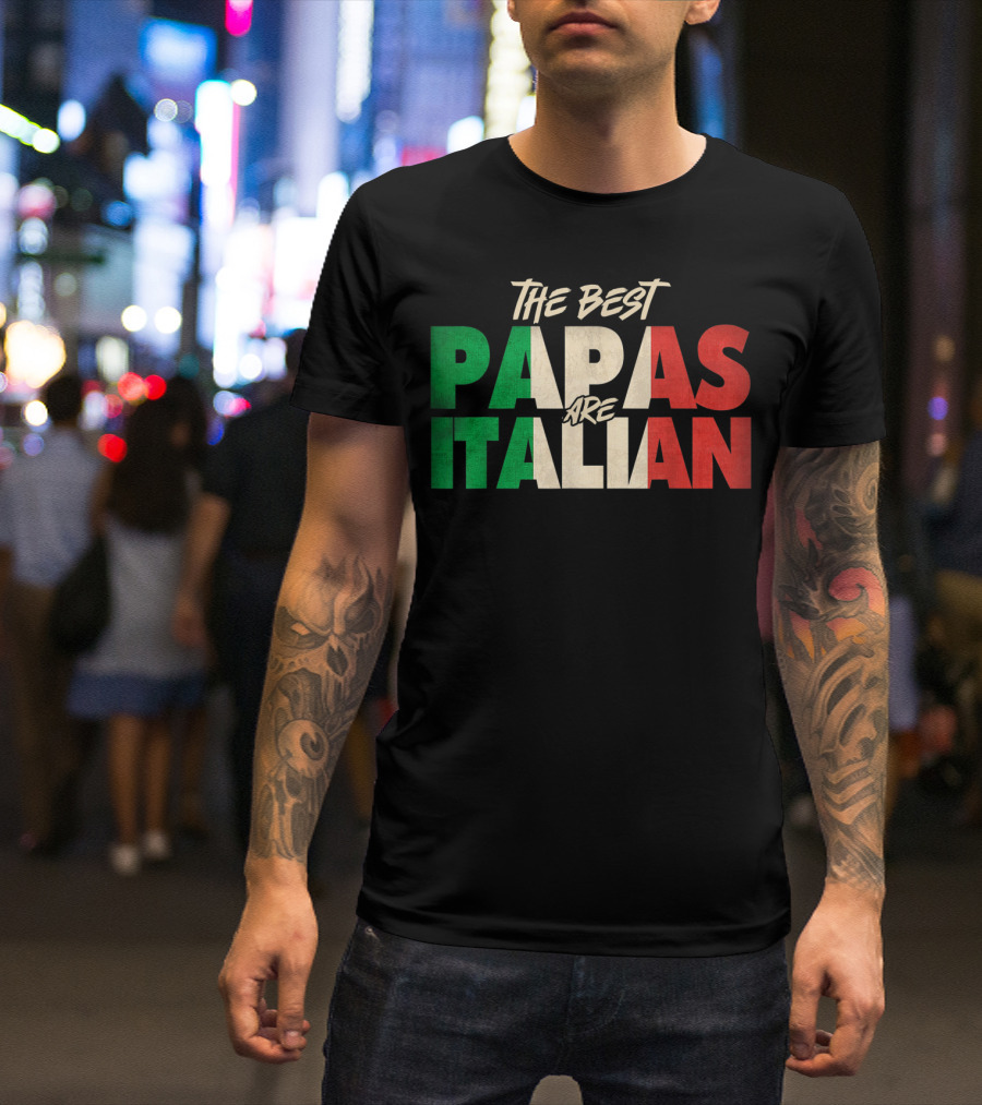 The Best Papas Are Italian Funny Italian Papa T-Shirt