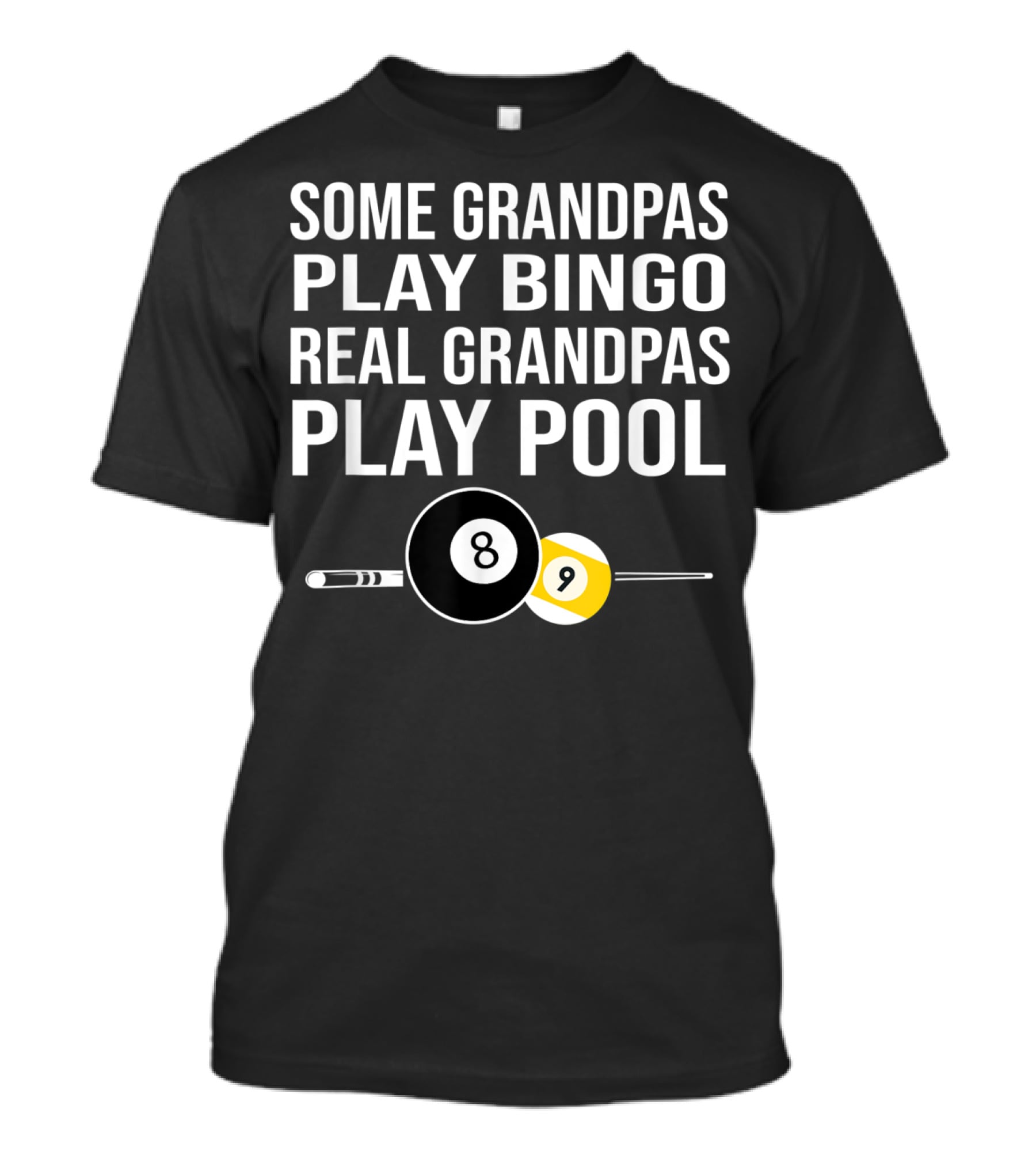 Grandpas Play Bingo Real Grandpas Play Pool 8 Ball 9 Ball T-Shirt