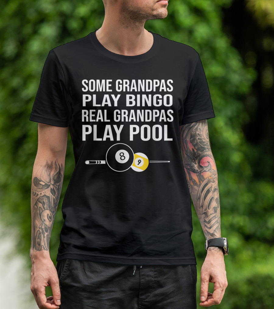 Grandpas Play Bingo Real Grandpas Play Pool 8 Ball 9 Ball T-Shirt