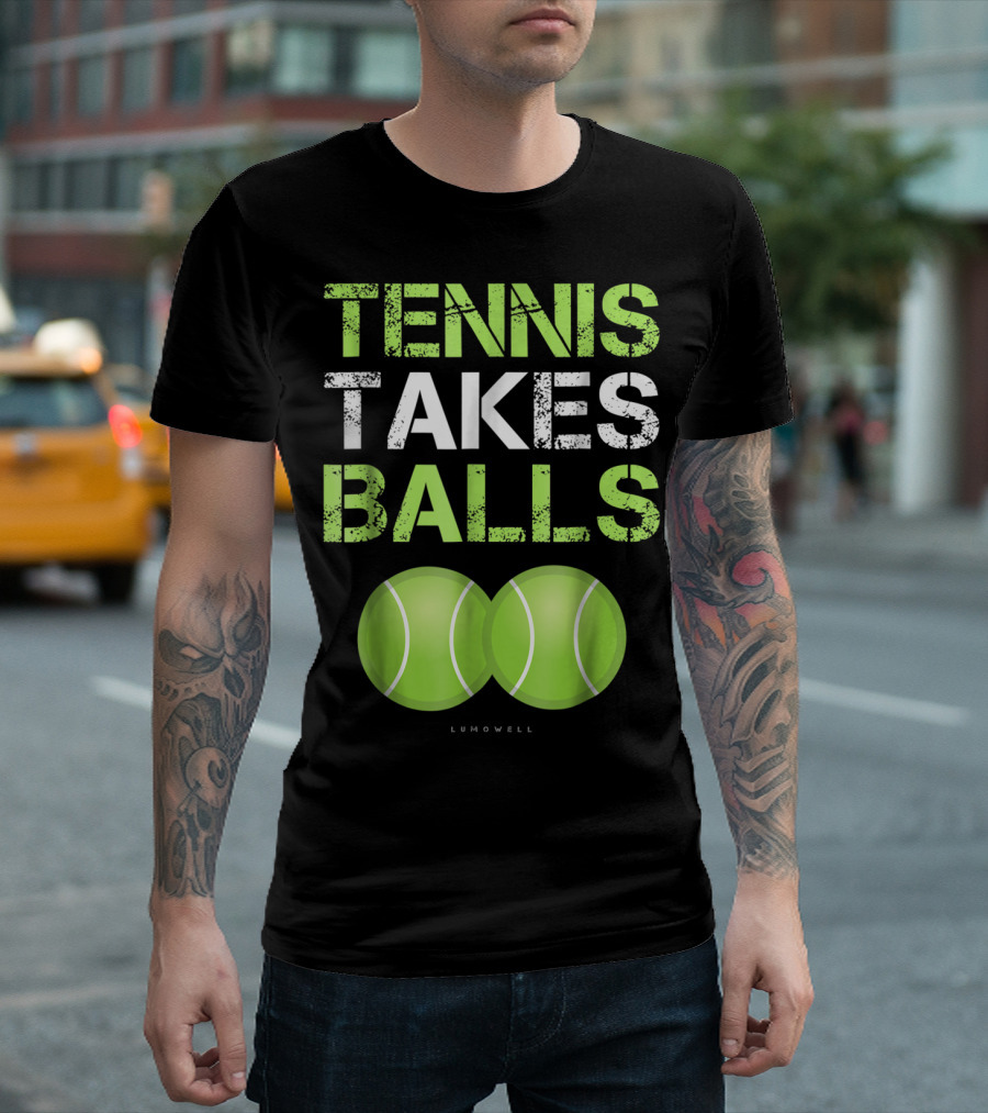 Tennis Takes Balls Tennis Play Funny Tennis T-Shirt