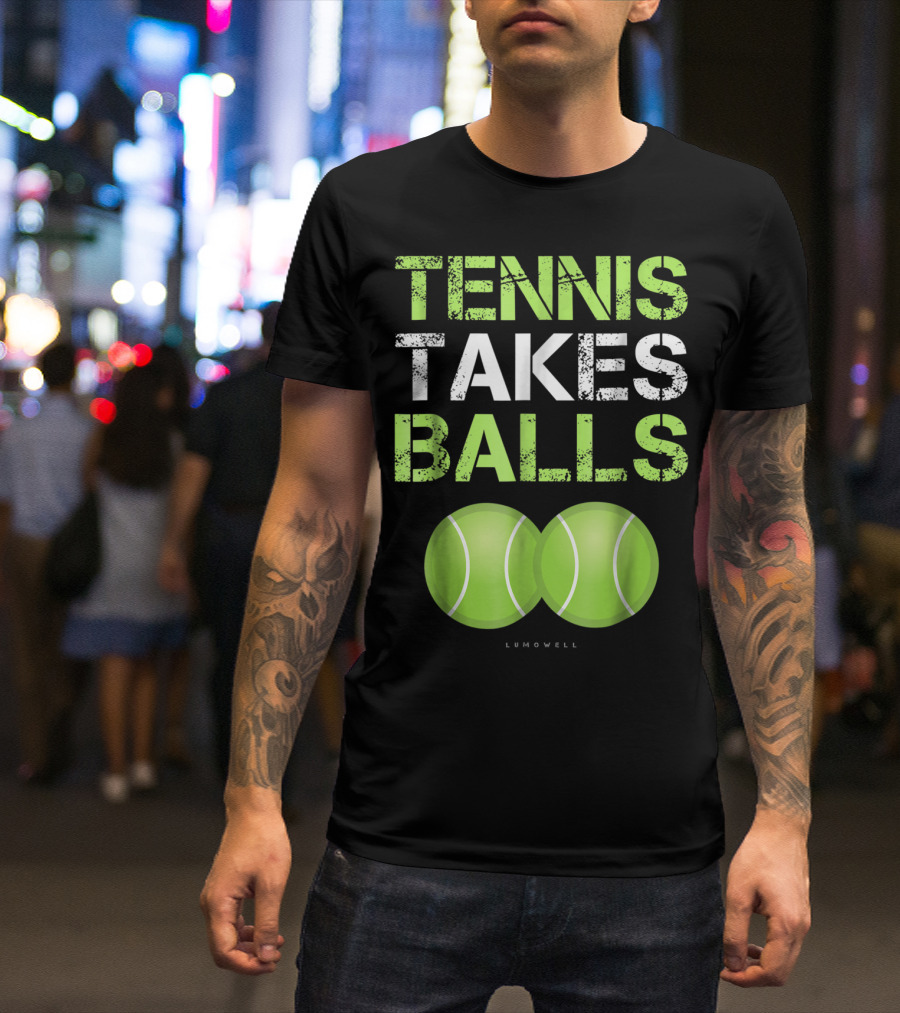 Tennis Takes Balls Tennis Play Funny Tennis T-Shirt