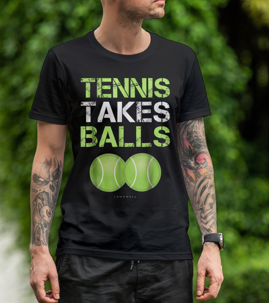 Tennis Takes Balls Tennis Play Funny Tennis T-Shirt