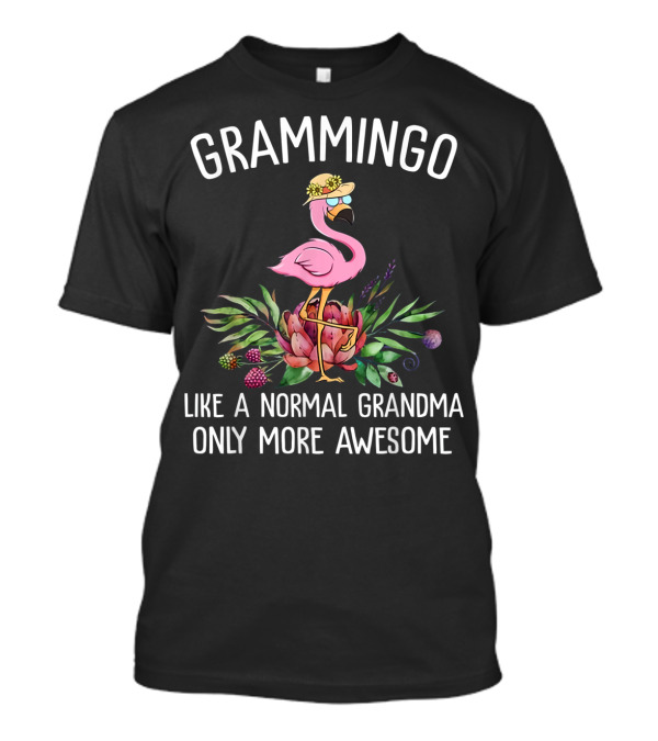 Grammingo Like A Normal Grandma Only More Awesome Pink Flamingo With Hat And Tropical Flowers T-Shirt