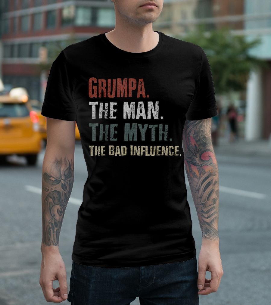 Grumpa The Man The Myth The Bad Influence Fun Grandpa Saying T-Shirt