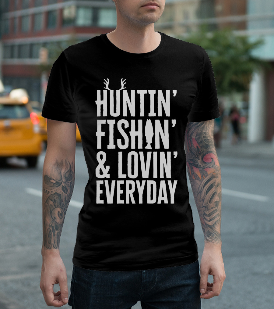 Huntin' Fishin' And Lovin' Everyday Fathers Antlers Fish T-Shirt