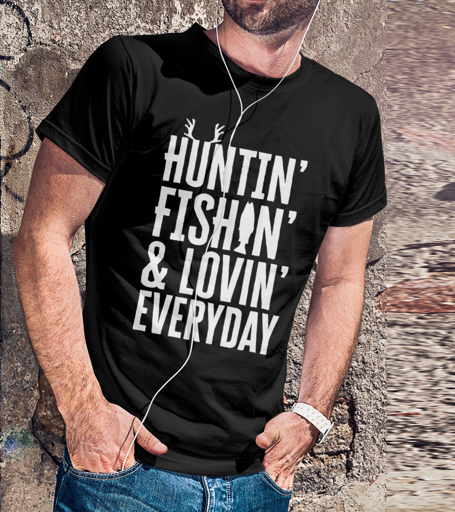 Huntin' Fishin' And Lovin' Everyday Fathers Antlers Fish T-Shirt