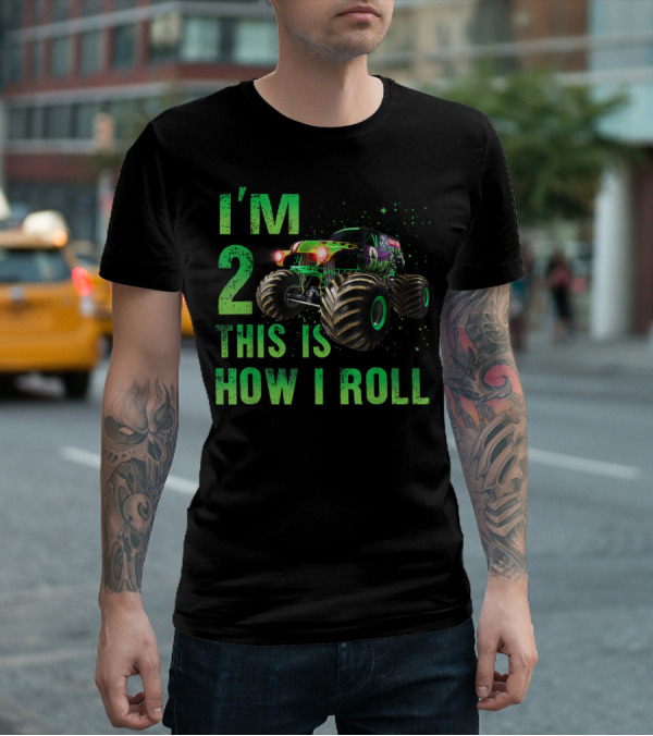 I'm 2 This Is How I Roll Monster Truck 2nd Birthday 2 Years Old T-Shirt