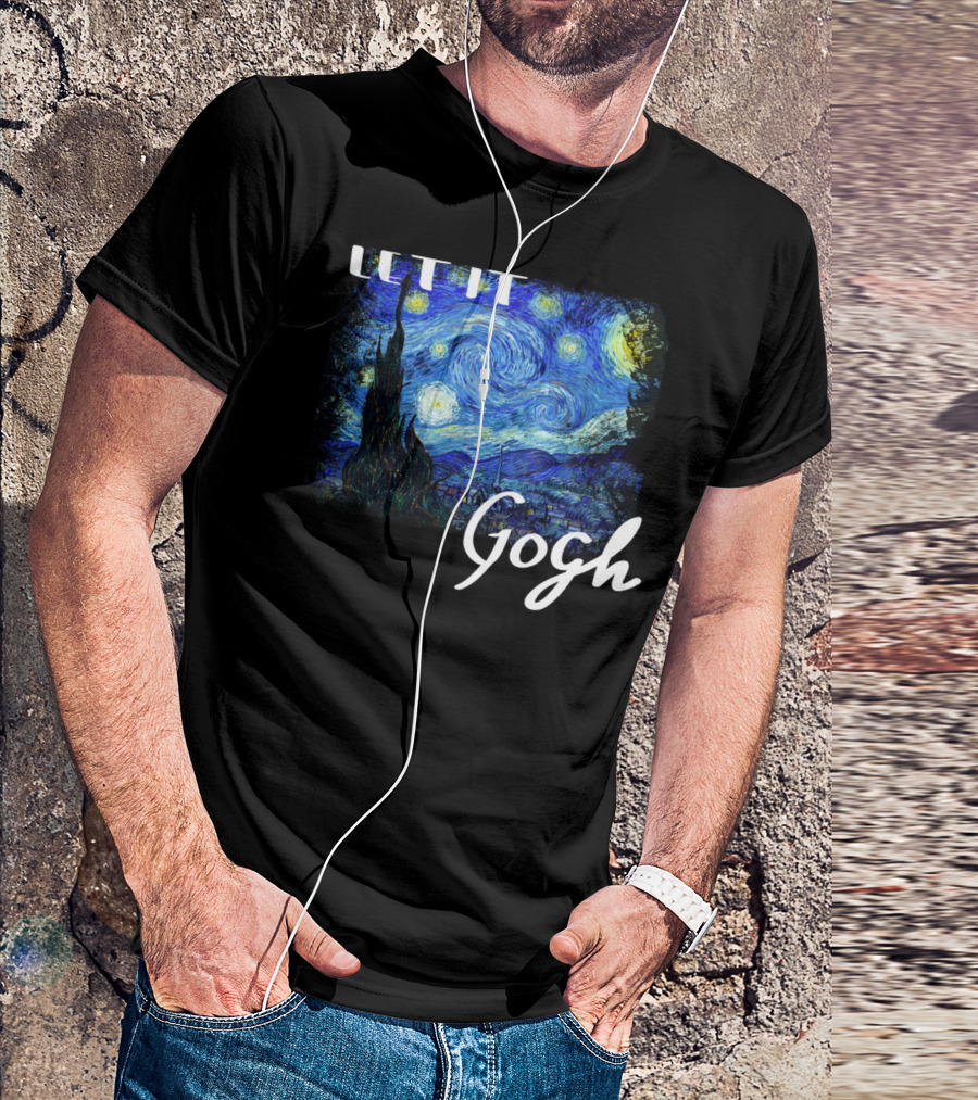 Let It Gogh Starry Night Vincent Van Gogh T-Shirt