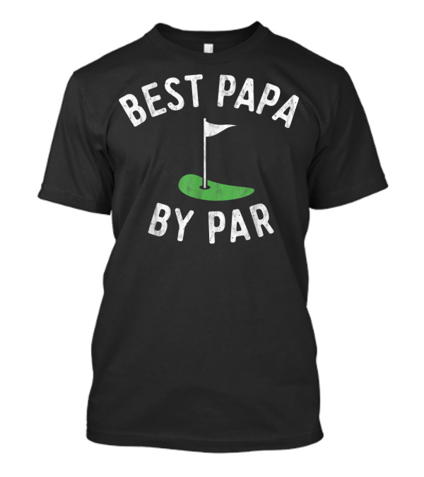 Best Papa By Par Funny Golf Father's T-Shirt