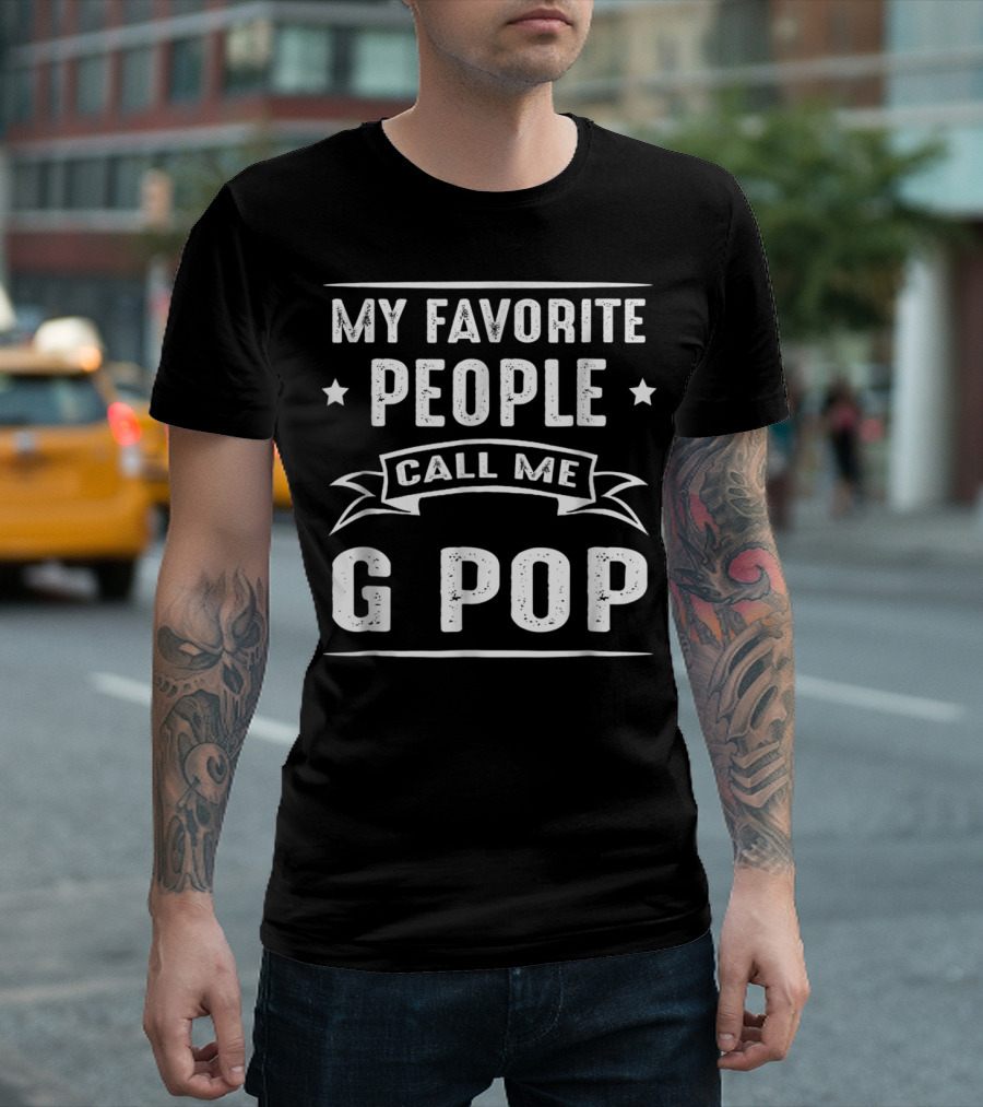MY FAVORITE PEOPLE CALL ME G POP STARS BANNER T-Shirt