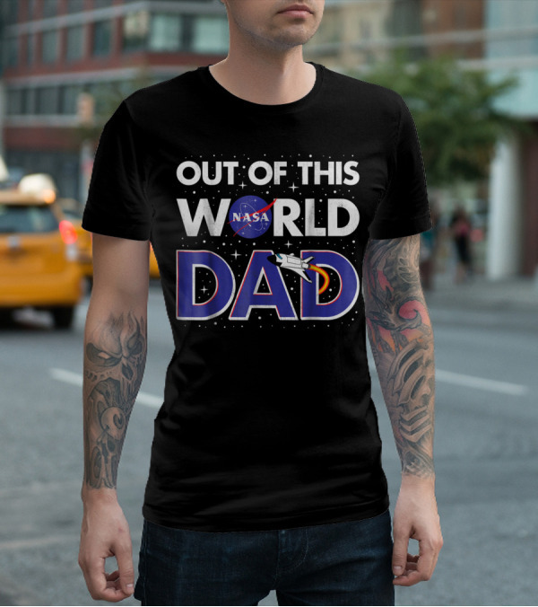 NASA Out Of This World Dad Father's Day Space T-Shirt