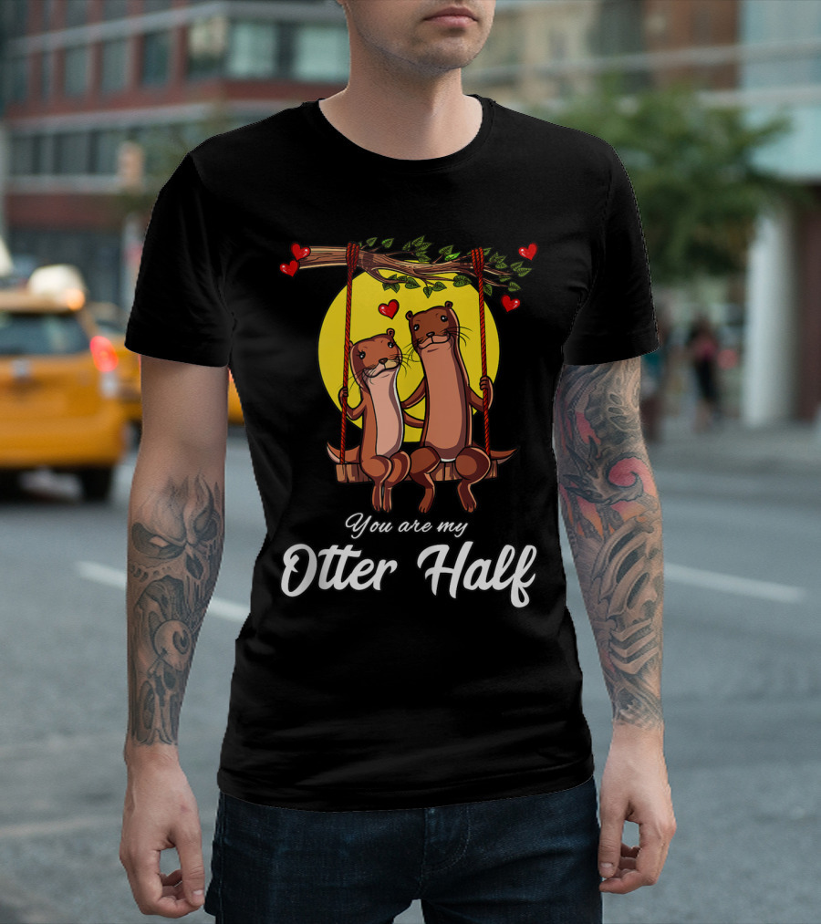 You Are My Otter Half Cute Couple Animals Romantic Love Heart T-Shirt